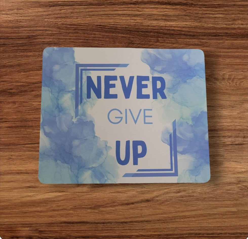 Mouse Pad- Never Give Up Mouse Pad