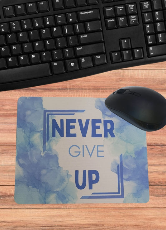 Mouse Pad- Never Give Up Mouse Pad