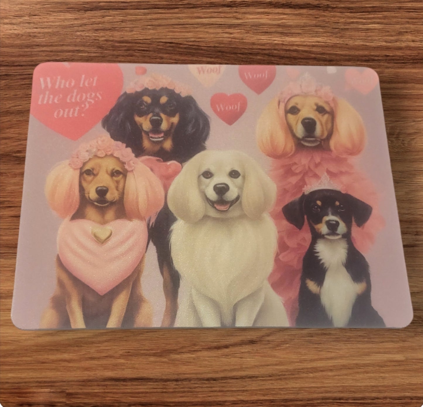 Mouse Pad- Who Let The Dogs Out Mouse Pad